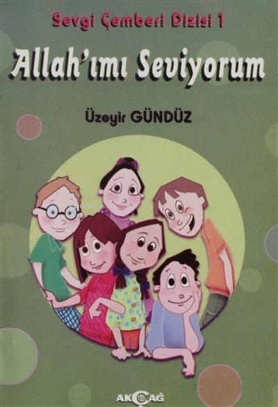 Allah'ımı Seviyorum - Sevgi Çemberi Dizisi 1 - Üzeyir Gündüz | Yeni ve