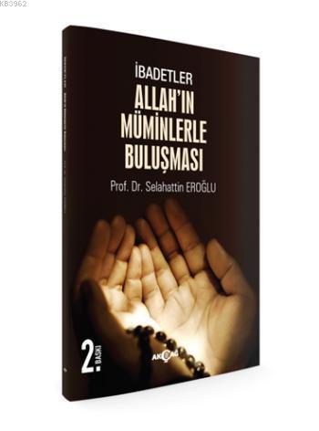 Allah'ın Müminlerle Buluşması - Selahattin Eroğlu | Yeni ve İkinci El 