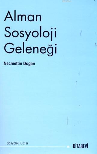 Alman Sosyoloji Geleneği - Necmettin Doğan | Yeni ve İkinci El Ucuz Ki