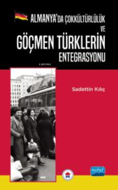 Almanya’da Çokkültürlülük ve Göçmen Türklerin Entegrasyonu - Sadettin 