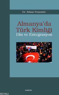 Almanya'da Türk Kimliği - Erkan Perşembe | Yeni ve İkinci El Ucuz Kita