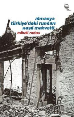 Almanya Türkiye'deki Rumları Nasıl Mahvetti - Mihail Rodas | Yeni ve İ