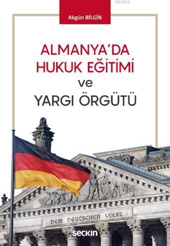 Almanya'da Hukuk Eğitimi ve Yargı Örgütü - Akgün Bilgin | Yeni ve İkin