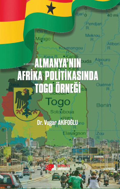 Almanya'nın Afrika Politikasında Toga Örneği - Vugar Akifoğlu | Yeni v