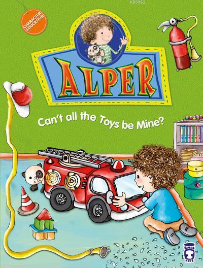 Alper - Can't All the Toys be Mine? - Nurşen Şirin | Yeni ve İkinci El