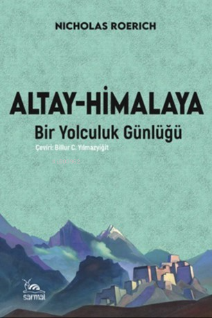 Altay-Himalaya;Bir Yolculuk Günlüğü - Nicholas Roerich | Yeni ve İkinc