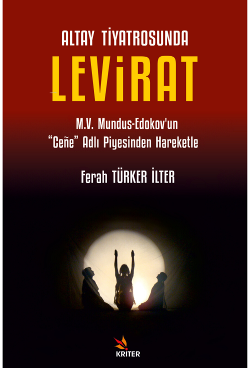 Altay Tiyatrosunda Levirat;M.V. Mundus-Edokov’un “Ceñe” Adlı Piyesinde