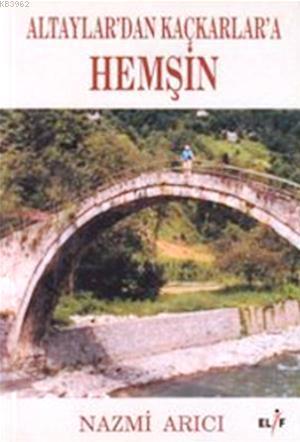 Altaylar'dan Kaçkarlar'a Hemşin - Nazmi Arıcı | Yeni ve İkinci El Ucuz