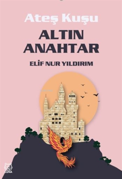 Altın Anahtar - Ateş Kuşu 1 - Elif Nur Yıldırım | Yeni ve İkinci El Uc