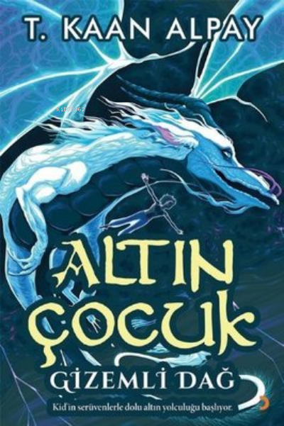 Altın Çocuk Gizemli Dağ - T. Kaan Alpay | Yeni ve İkinci El Ucuz Kitab