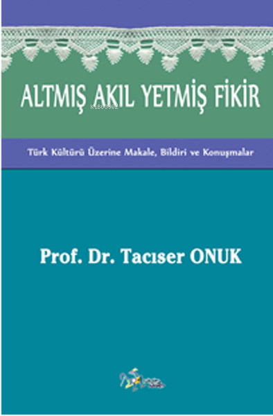 Altmış Akıl Yetmiş Fikir - Tacıser Onuk- | Yeni ve İkinci El Ucuz Kita