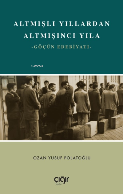 Altmışlı Yıllardan Altmışıncı Yıla;Göçün Edebiyatı - Ozan Yusuf Polato