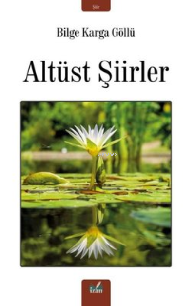 Altüst Şirler - Bilge Karga Göllü | Yeni ve İkinci El Ucuz Kitabın Adr