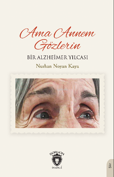 Ama Annem Gözlerin Bir Alzheimer Yılcası - Nurhan Noyan Kaya | Yeni ve