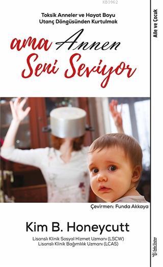 Ama Annen Seni Seviyor - Kim B. Honeycutt | Yeni ve İkinci El Ucuz Kit