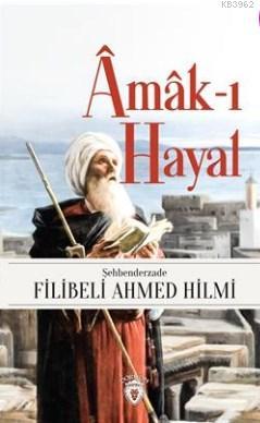 Amak-I Hayal - Şehbenderzâde Filibeli Ahmed Hilmi | Yeni ve İkinci El 