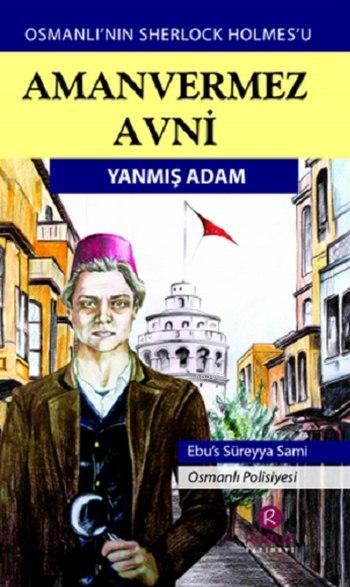 Amanvermez Avni - Yanmış Adam - Ebüssüreyya Sami | Yeni ve İkinci El U