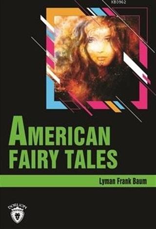 American Fairy Tales Stage 3 (İngilizce Hikaye) - Lyman Frank Baum | Y