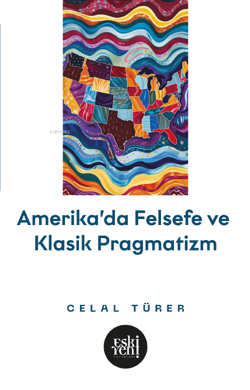 Amerika’da Felsefe ve Klasik Pragmatistler - Celal Türer | Yeni ve İki