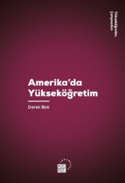 Amerika’da Yükseköğretim - Derek Bok | Yeni ve İkinci El Ucuz Kitabın 