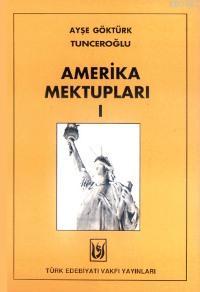 Amerika Mektupları - Ayşe Göktürk Tunceroğlu | Yeni ve İkinci El Ucuz 