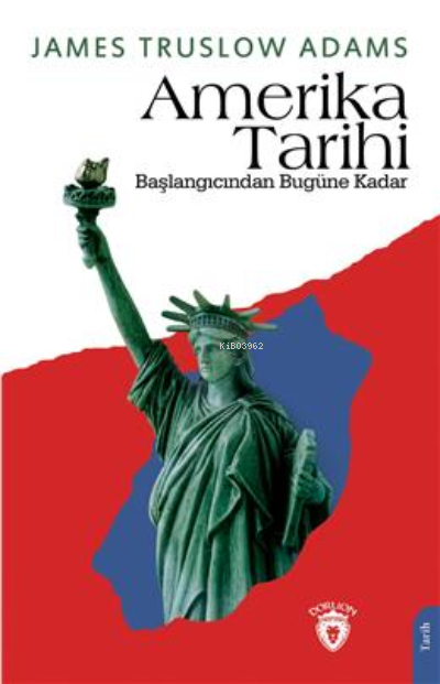 Amerika Tarihi;Başlangıcından Bugüne Kadar - James Truslow Adams | Yen