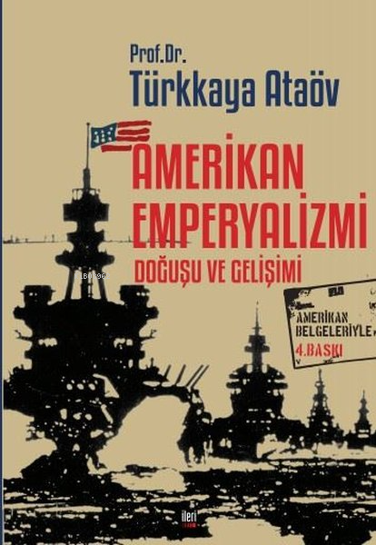 Amerikan Emperyalizmi Doğuşu ve Gelişimi - Türkkaya Ataöv | Yeni ve İk