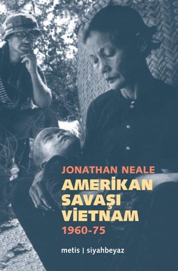 Amerikan Savaşı Vietnam 1960-1975 - Jonathan Neale | Yeni ve İkinci El