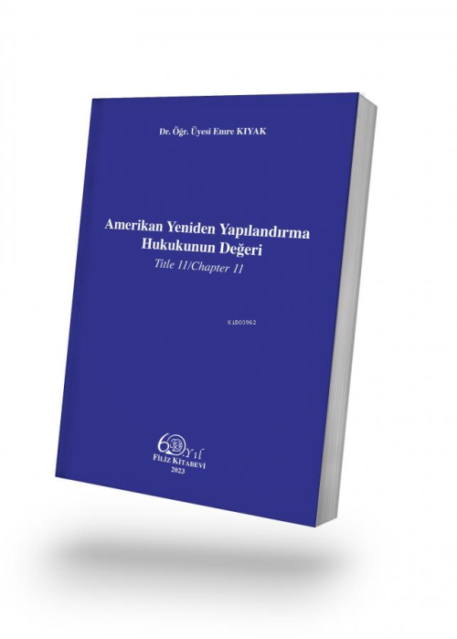 Amerikan Yeniden Yapılandırma Hukukunun Değeri;Title 11/Chapter 11 - E