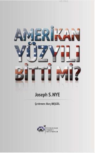 Amerikan Yüzyılı Bitti mi? - Joseph S. Nye | Yeni ve İkinci El Ucuz Ki