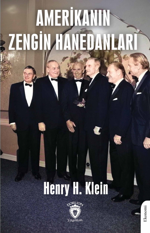 Amerikanın Zengin Hanedanları - Henry H. Klein | Yeni ve İkinci El Ucu