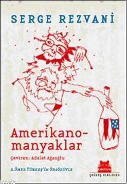 Amerikanomanyaklar - Serge Rezvani | Yeni ve İkinci El Ucuz Kitabın Ad