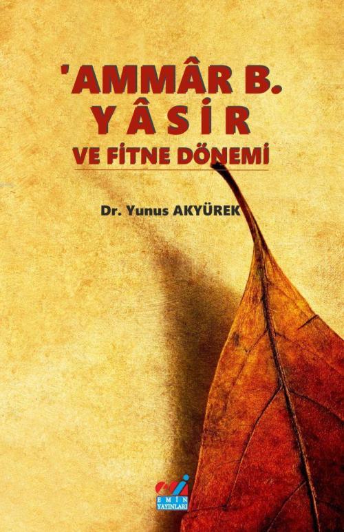 Ammâr B. Yâsir ve Fitne Dönemi - Yunus Akyürek | Yeni ve İkinci El Ucu