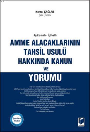 Amme Alacaklarının Tahsil Usulü Hakkında Kanun ve Yorumu - Kemal Çağla