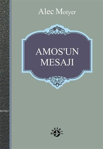 Amos'un Mesajı; Aslan'ın Günü - Alec Motyer | Yeni ve İkinci El Ucuz K