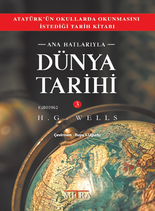 Ana Hatlarıyla Dünya Tarihi 3 - H. G. Wells | Yeni ve İkinci El Ucuz K