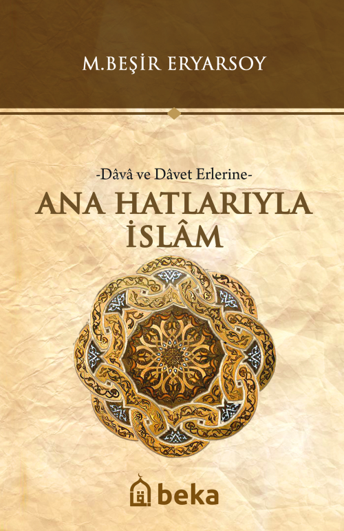 Ana Hatlarıyla İslam -Dava ve Davet Erlerine- - M. Beşir Eryarsoy | Ye