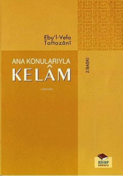 Ana Konularıyla Kelam - Ebu'l -Vefa El-Taftazani | Yeni ve İkinci El U