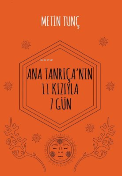 Ana Tanrıça'nın 11 Kızıyla 7 Gün - Metin Tunç | Yeni ve İkinci El Ucuz