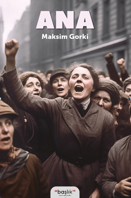 Ana - Maksim Gorki | Yeni ve İkinci El Ucuz Kitabın Adresi