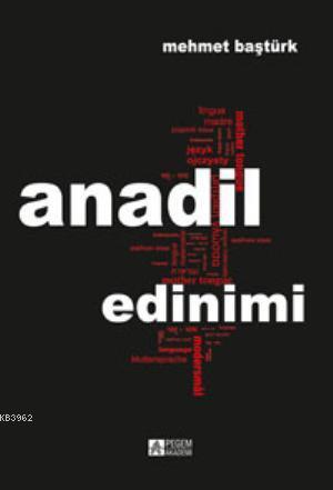 Anadil Edinimi - Mehmet Baştürk | Yeni ve İkinci El Ucuz Kitabın Adres