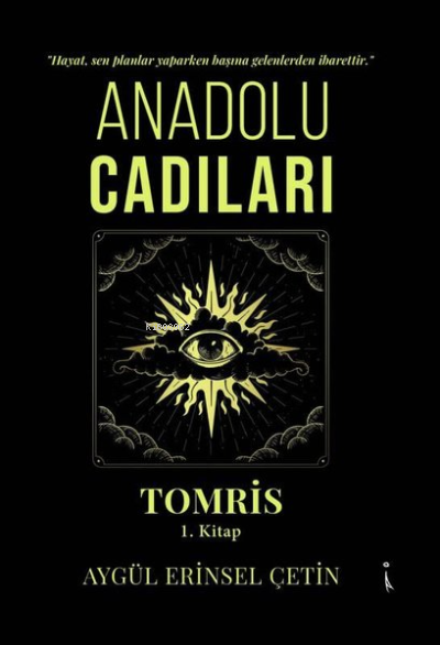 Anadolu Cadıları Tomris - 1.Kitap - Aygül Erinsel Çetin | Yeni ve İkin