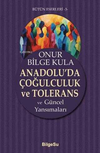 Anadolu’da Çoğulculuk ve Tolerans - Onur Bilge Kula | Yeni ve İkinci E