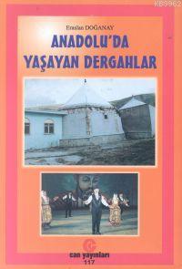 Anadolu'da Yaşayan Dergahlar - Eraslan Doğanay | Yeni ve İkinci El Ucu