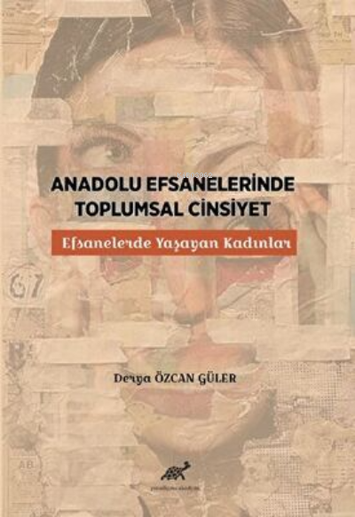 Anadolu Efsanelerinde Toplumsal Cinsiyet - Derya Özcan Güler | Yeni ve