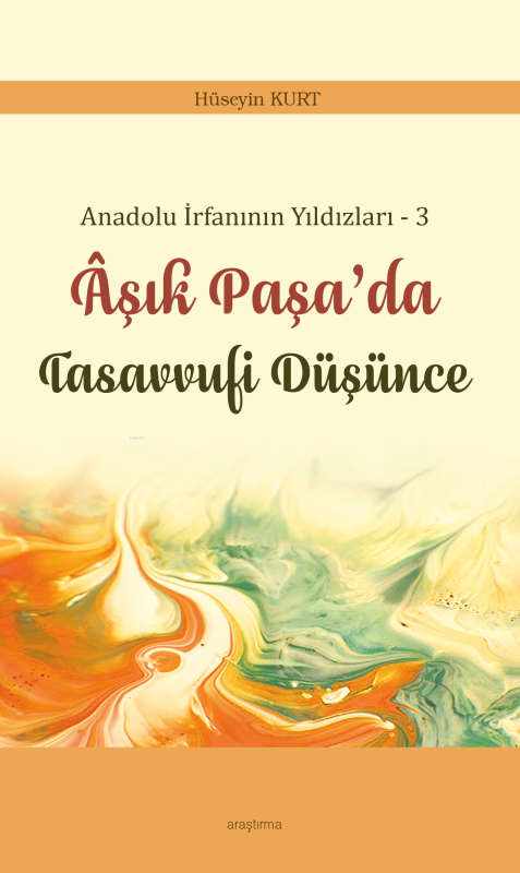 Anadolu İrfanının Yıldızları – 3;Âşık Paşa’da Tasavvufi Düşünce - Hüse