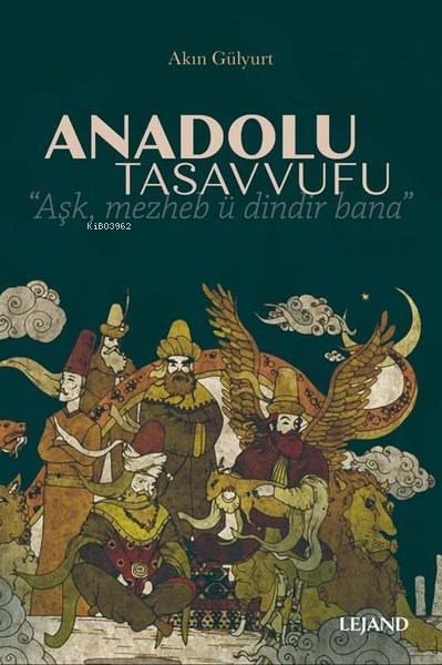 Anadolu Tasavvufu - Akın Gülyurt | Yeni ve İkinci El Ucuz Kitabın Adre