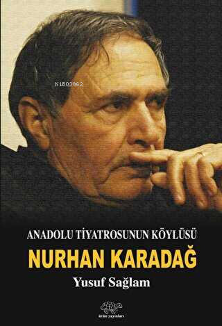 Anadolu Tiyatrosunun Köylüsü: Nurhan Karadağ - Yusuf Sağlam- | Yeni ve