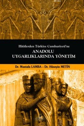 Anadolu Uygarlıklarında Yönetim - Hüseyin Metin | Yeni ve İkinci El Uc