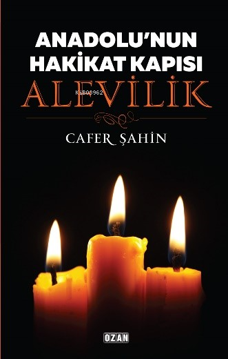 Anadolu'nun Hakikat Kapısı Alevilik - Cafer Şahin | Yeni ve İkinci El 